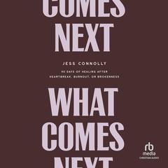 What Comes Next by Jess Connolly audiobook