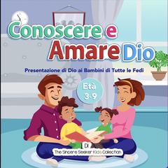 Conoscere & Amare il Sacro Corano by The Sincere Seeker Kids Collection audiobook