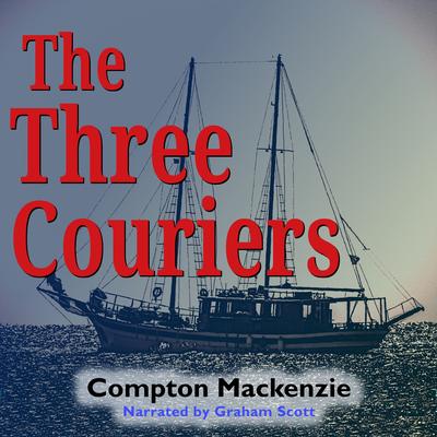 The Three Couriers by Compton Mackenzie audiobook