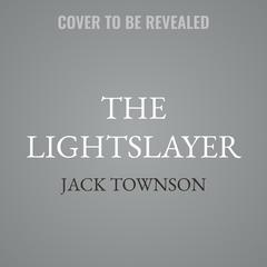 The Lightslayer by Jack Townson audiobook