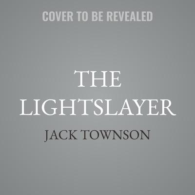 The Lightslayer by Jack Townson audiobook