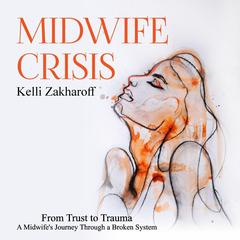 Midwife Crisis by Kelli Zakharoff audiobook