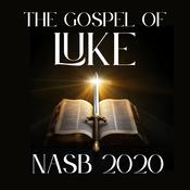 The Gospel of Luke: NASB 2020 by  New American Standard Bible audiobook