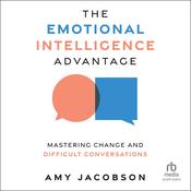 The Emotional Intelligence Advantage by  Amy Jacobson audiobook