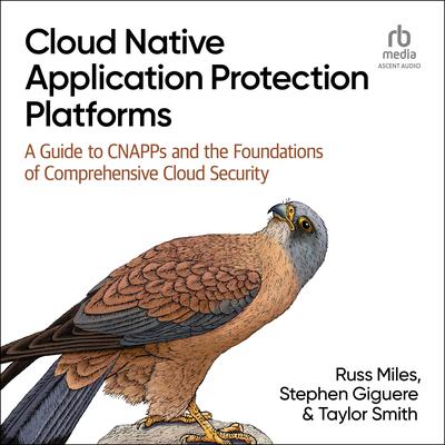 Cloud Native Application Protection Platforms by Russ Miles audiobook