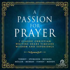 A Passion for Prayer by R. A. Torrey audiobook