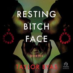Resting Bitch Face by Taylor Byas audiobook