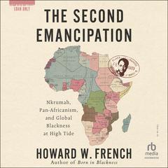 The Second Emancipation by Howard W. French audiobook