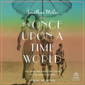 The Once Upon a Time World by  Jonathan Miles audiobook