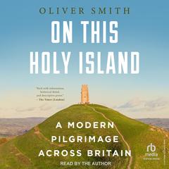 On this Holy Island by Oliver Smith audiobook