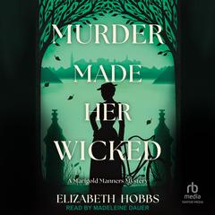 Murder Made Her Wicked by Elizabeth Hobbs audiobook