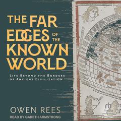 The Far Edges of the Known World by Owen Rees audiobook