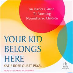 Your Kid Belongs Here by Katie Rose Guest Pryal audiobook