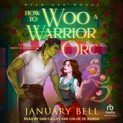 How To Woo A Warrior Orc by  January Bell audiobook