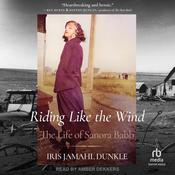Riding Like the Wind by  Iris Jamahl Dunkle audiobook