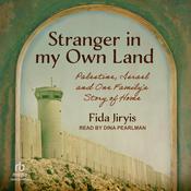Stranger in My Own Land by  Fida Jiryis audiobook