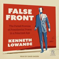 False Front by Kenneth Lowande audiobook