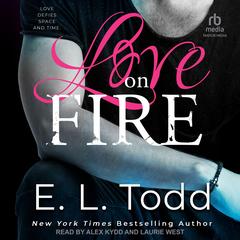 Love on Fire by E.L. Todd audiobook