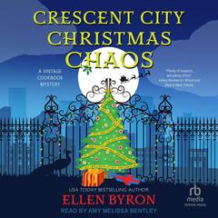 Crescent City Christmas Chaos by Ellen Byron audiobook
