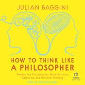 How to Think like a Philosopher by  Julian Baggini audiobook