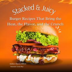 Stacked & Juicy by Marcus Ellison audiobook
