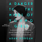A Danger to the Minds of Young Girls by  Adam Morgan audiobook