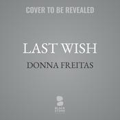 Last Wish by  Donna Freitas audiobook