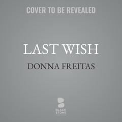 Last Wish by Donna Freitas audiobook