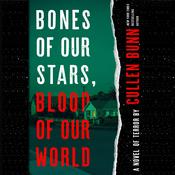 Bones of Our Stars, Blood of Our World by  Cullen Bunn audiobook