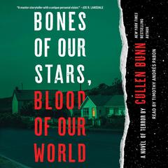 Bones of Our Stars, Blood of Our World by Cullen Bunn audiobook