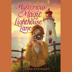 The Mysterious Magic of Lighthouse Lane by Erin Stewart audiobook