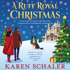 A Ruff Royal Christmas by Karen Schaler audiobook