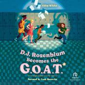 D. J. Rosenblum Becomes the G.O.A.T. by  Abby White audiobook