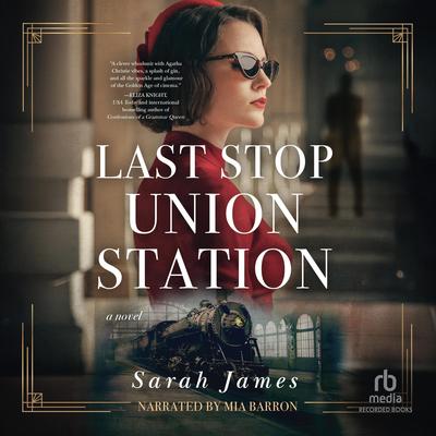 Last Stop Union Station by Sarah James audiobook