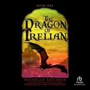 The Dragon of Trelian by  Michelle Knudsen audiobook