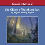 The Ghosts of Rathburn Park by  Zilpha Keatley Snyder audiobook