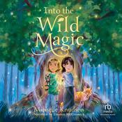 Into the Wild Magic by  Michelle Knudsen audiobook