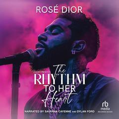 The Rhythm to Her Heart by Rosé Dior audiobook