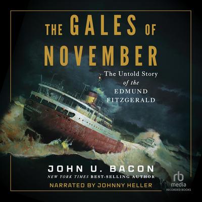 The Gales of November by John U. Bacon audiobook