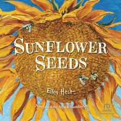 Sunflower Seeds by Ellen Heck audiobook