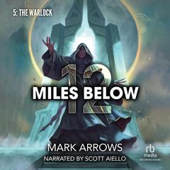 12 Miles Below V: The Warlock by Mark Arrows audiobook