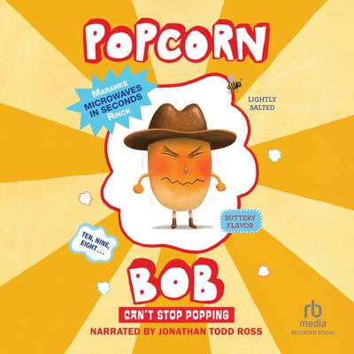 Popcorn Bob Can't Stop Popping by Maranke Rinck audiobook