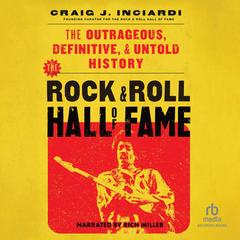 The Rock & Roll Hall of Fame by Craig J. Inciardi audiobook