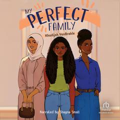 My Perfect Family by Khadijah VanBrakle audiobook
