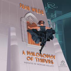 A Philosophy of Thieves by Fran Wilde audiobook