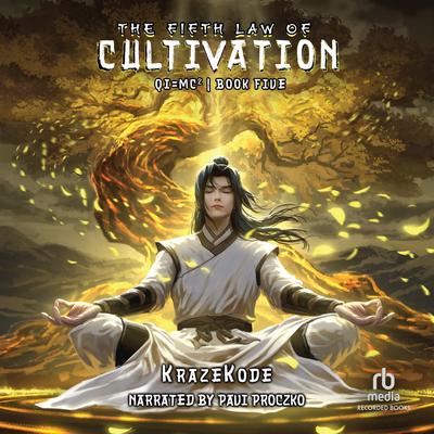 The Fifth Law of Cultivation by KrazeKode  audiobook