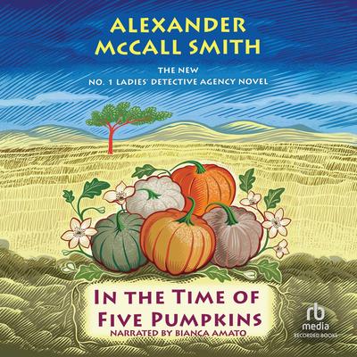 In the Time of Five Pumpkins by Alexander McCall Smith audiobook