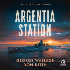 Argentia Station by Don Keith audiobook