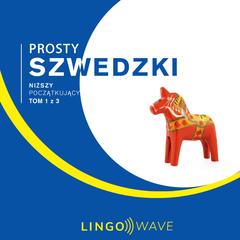 Prosty szwedzki - Niższy początkujący - Tom 1 z 3 by Lingo Wave audiobook