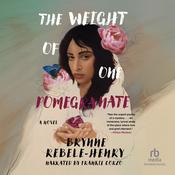 The Weight of One Pomegranate by  Brynne Rebele-Henry audiobook